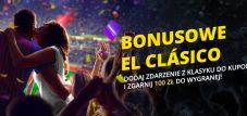 Bonus 100 PLN na El Clasico!